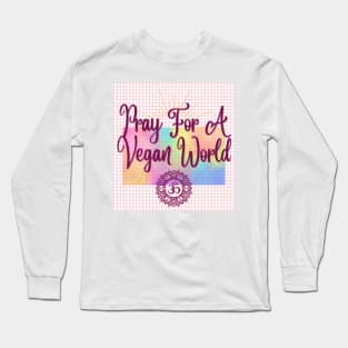 Pray for a vegan world Long Sleeve T-Shirt